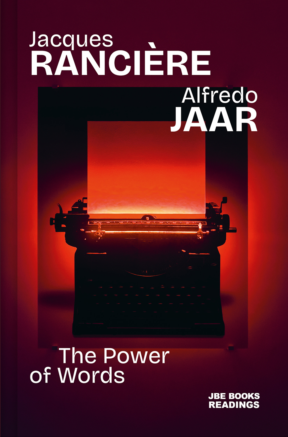 The Power of Words, Alfredo Jaar & Jacques Ranci�re